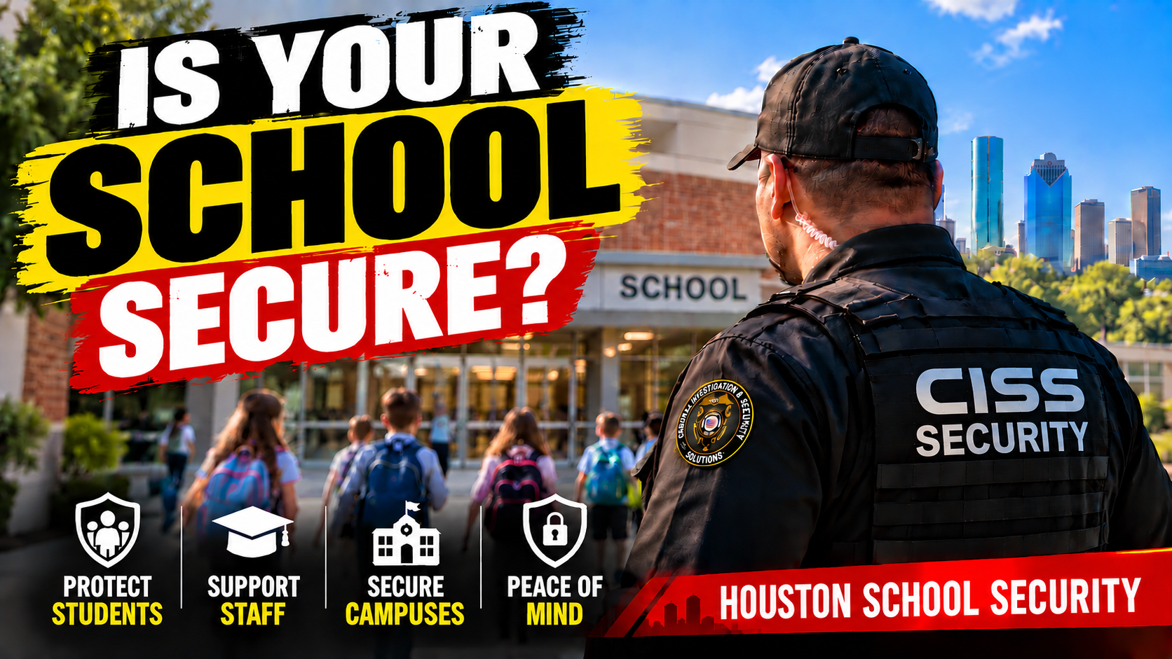 Houston School Security: How CISS Helps Protect Students & Staff